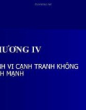 Bài giảng Luật cạnh tranh: Chương IV. Hành vi cạnh tranh không lành mạnh