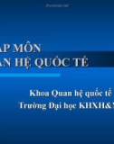 Bài giảng Nhập môn quan hệ quốc tế ( ĐH KHTN và NV)- Bài 1: Bài mở đầu