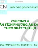 Bài giảng Phân tích dự án đầu tư: Chương 4 - GS. Phạm Phụ