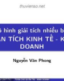 Bài giảng Toán kinh tế: Mô hình giải tích nhiều biến phân tích kinh tế - Kinh doanh - ThS. Ngô Văn Phong