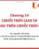 Bài giảng Thống kê ứng dụng (TS Nguyễn Tiến Dũng) - Chương 14 Chuỗi thời gian và dự báo trên chuỗi thời gian