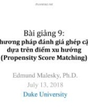 Bài giảng Đánh giá chính sách - Bài 9: Phương pháp đánh giá ghép cặp dựa trên điểm xu hướng (Propensity Score Matching)