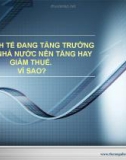 Nền kinh tế đang tăng trưởng nóng, nhà nước nên tăng hay giảm thuế