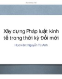 Bài giảng Xây dựng Pháp luật kinh tế trong thời kỳ đổi mới - Nguyễn Tử Anh