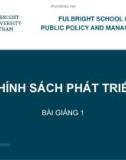 Bài giảng Chính sách phát triển - Bài 1: Giới thiệu