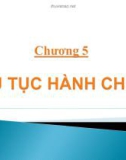 Bài giảng Chương 5: Thủ tục hành chính