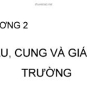 Bài giảng Kinh tế vi mô - Chương 2: Cầu, cung và giá trị thị trường