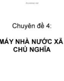 Bài giảng Chuyên đề 4: Bộ máy nhà nước xã hội chủ nghĩa