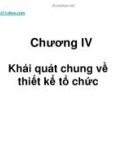 Bài giảng Phân tích và Thiết kế tổ chức: Chương IV - ThS. Phan Anh Hồng