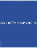 Bài giảng Luật hiến pháp Việt Nam: Bài 2 - ThS. Phan Nguyễn Phương Thảo