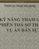 Bài giảng Kỹ năng tham gia phiên tòa sơ thẩm vụ án dân sự