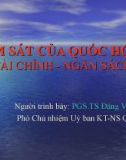 Bài giảng Giám sát của Quốc hội về tài chính ngân sách - PGS.TS. Đặng Văn Thanh