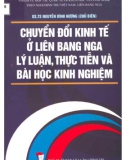 Lý luận, thực tiễn và bài học kinh nghiệm Chuyển đổi kinh tế ở Liên bang Nga: Phần 1