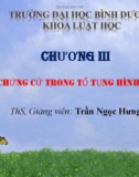 Bài giảng Luật tố tụng hình sự: Chương 3 - ThS. Trần Ngọc Hưng