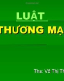 Bài giảng Luật Thương mại - ThS. Võ Thị Thúy Loan