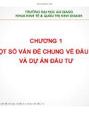 Bài giảng Thiết lập và thẩm định dự án đầu tư: Chương 1 - GV. Phạm Bảo Thạch