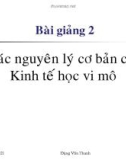 Bài giảng Kinh tế học vi mô dành cho chính sách công: Bài 2 - Các nguyên lý cơ bản của kinh tế học vi mô (2021)