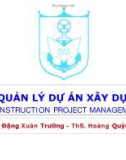 Bài giảng Quản lý dự án xây dựng: Chương 5 - ThS. Đặng Xuân Trường - ThS. Hoàng Quỳnh Anh