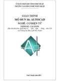 Giáo trình AutoCAD (Nghề: Cơ điện tử - Trình độ: Cao đẳng) - Trường Cao đẳng nghề Ninh Thuận