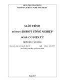 Giáo trình Robot công nghiệp (Nghề: Cơ điện tử - Trình độ: Cao đẳng) - Trường Cao đẳng nghề Ninh Thuận