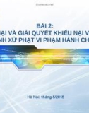 Bài giảng Bài 2: Khiếu nại và giải quyết khiếu nại về quyết định xử phạt vi phạm hành chính