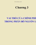 Bài giảng Kinh tế công cộng: Chương 3 - Vai trò của chính phủ trong phân bổ nguồn lực