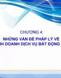 Bài giảng Pháp luật kinh doanh bất động sản - Chương 4: Những vấn đề pháp lý về kinh doanh dịch vụ bất động sản