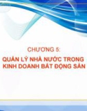 Bài giảng Pháp luật kinh doanh bất động sản - Chương 5: Quản lý nhà nước trong kinh doanh bất động sản