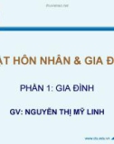 Bài giảng Luật Hôn nhân và gia đình: Phần 1 - Nguyễn Thị Mỹ Linh