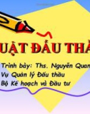 Bài giảng Luật đấu thầu - ThS. Nguyễn Quang Huấn