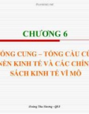 Bài giảng Kinh tế học đại cương - Chương 6: Tổng cung – Tổng cầu của nền kinh tế và các chính sách kinh tế vĩ mô