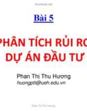 Bài giảng Thẩm định dự án đầu tư - Chương 5: Phân tích rủi ro dự án đầu tư