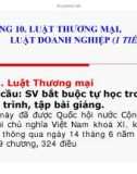 Bài giảng Pháp luật đại cương - Chương 10 Luật thương mại, luật doanh nghiệp