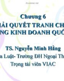 Bài giảng Pháp luật kinh doanh quốc tế: Chương 6 - TS. Nguyễn Minh Hằng