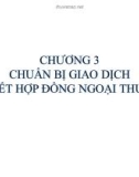 Bài giảng Chương 3: Chuẩn bị giao dịch ký kết hợp đồng ngoại thương