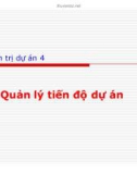 Bài giảng Quản trị dự án - Quản lý tiến độ dự án