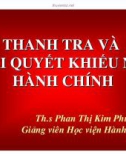 Bài giảng Thanh tra và giải quyết khiếu nại hành chính: Chương 1, 2, 3&4 - ThS. Phan Thị Kim Phương