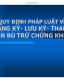 Bài giảng Quy định pháp luật về đăng ký - lưu ký - thanh toán bù trừ chứng khoán