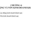 Bài giảng Kinh tế khách sạn - Chương 4: Lao động và vốn kinh doanh khách sạn