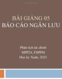 Bài giảng Phân tích tài chính: Bài 5 - Báo cáo ngân lưu