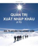 Bài giảng Quản trị xuất nhập khẩu - GS.TS. Đoàn Thị Hồng Vân