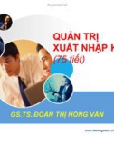 Bài giảng Quản trị xuất nhập khẩu: Chương mở đầu - GS.TS. Đoàn Thị Hồng Vân