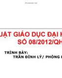 Bài giảng Luật Giáo dục đại học số 08/2012/QH13 - Trần Đình Lý