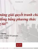 Bài giảng Kỹ năng giải quyết tranh chấp hợp đồng bằng phương thức trọng tài - Châu Huy Quang