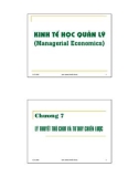 Bài giảng Kinh tế học quản lý (Managerial Economics): Chương 7 - Phan Thế Công