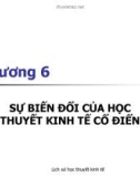 Bài giảng Lịch sử các học thuyết kinh tế: Chương 6 - ĐH Kinh tế