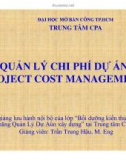 QUẢN LÝ CHI PHÍ DỰ ÁN (PROJECT COST MANAGEMENT)