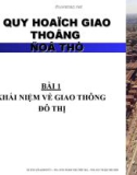 Bài giảng Quy hoạch giao thông đô thị - Bài 1: Khái niệm về giao thông đô thị