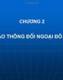 Bài giảng Quy hoạch mạng lưới giao thông đô thị: Chương 2