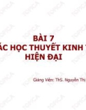 Bài giảng Các học thuyết Kinh tế: Bài 7 - ThS. Nguyễn Thị Vân Anh